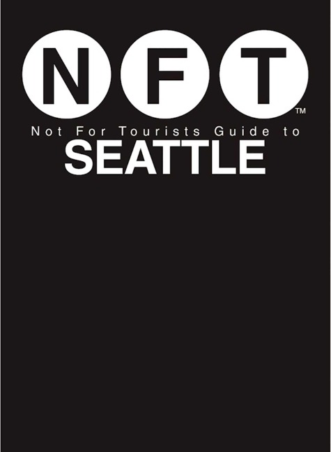Not For Tourists Guide to Seattle 2017 - Not For Tourists