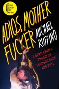 Cover-Bild zum Titel 'Adios, Motherfucker' von 'Michael Ruffino'