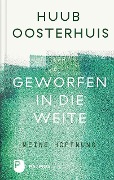 Geworfen in die Weite - Huub Oosterhuis