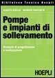 Cover-Bild zum Titel 'Pompe e impianti di sollevamento' von 'Alberto Bianchi, Umberto Sanfilippo'