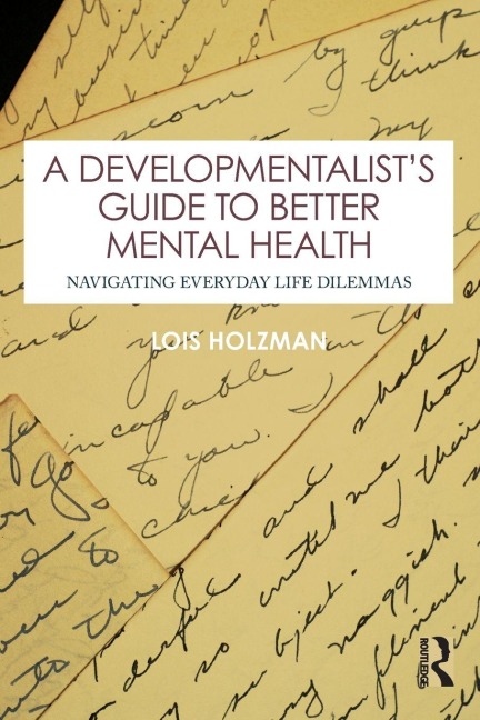 A Developmentalist's Guide to Better Mental Health - Lois Holzman