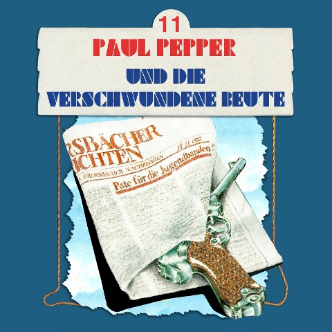 Paul Pepper und die verschwundene Beute - Felix Huby