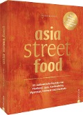 Cover-Bild zum Titel 'asia street food' von 'Stefan Leistner, Simi Leistner'