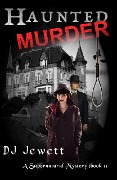 Cover-Bild zum Titel 'Haunted Murder (Supernatural Mystery, #1)' von 'Dj Jewett'