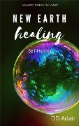 Cover-Bild zum Titel 'New Earth Healing; Self-Healing' von 'Dd Adair'