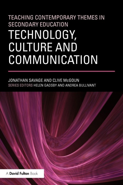 Teaching Contemporary Themes in Secondary Education - Jonathan Savage, Clive McGoun
