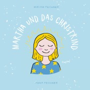 Cover-Bild zum Titel 'Martha und das Christkind' von 'Miriam Fechner, Anna Fechner'