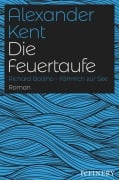Cover-Bild zum Titel 'Die Feuertaufe' von 'Alexander Kent'