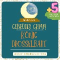 Cover-Bild zum Titel 'Gebrüder Grimm: König Drosselbart plus fünf weitere Märchen' von 'Gebrüder Grimm, Luna Luna'