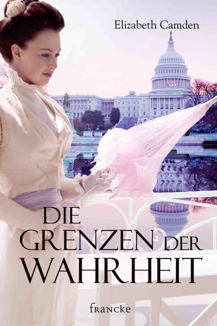 Die Grenzen der Wahrheit - Elizabeth Camden