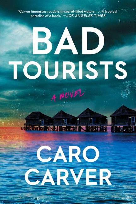 Bad Tourists - Caro Carver