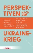 Cover-Bild zum Titel 'Perspektiven nach dem Ukrainekrieg' von 'Julian Nida-Rümelin, Werner Weidenfeld, Erich Vad, Mattias Kumm, Albrecht von Müller'
