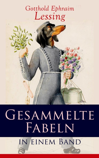 Gesammelte Fabeln in einem Band - Gotthold Ephraim Lessing