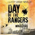 Day of the Rangers Lib/E: The Battle of Mogadishu 25 Years on - Leigh Neville