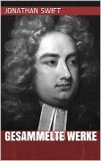 Jonathan Swift - Gesammelte Werke - Jonathan Swift