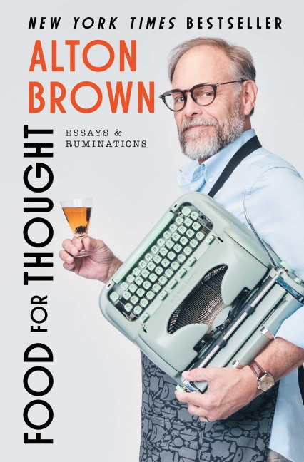 Food for Thought - Alton Brown