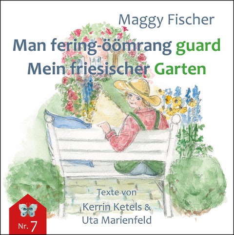 Min fering-öömrang guard / Mein friesischer Garten - Maggy Fischer