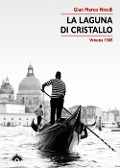 Cover-Bild zum Titel 'La laguna di cristallo. Venezia 1508' von 'Gian Marco Nicelli'