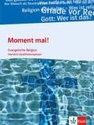 Moment mal! Schülerbuch für die Qualifikationsphase. Ausgabe A - 