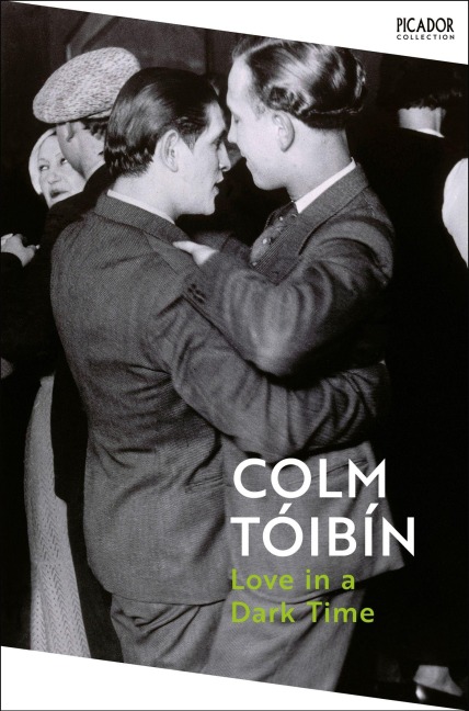Love in a Dark Time - Colm Toibin
