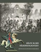 Cover-Bild zum Titel 'Dölitz in der Völkerschlachtzeit' von 'Thomas Nabert, Erhardt Straßburg, Reinhard Münch, Bernd Baumbach'