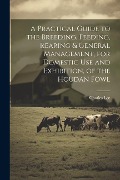 Cover-Bild zum Titel 'A Practical Guide to the Breeding, Feeding, Rearing & General Management, for Domestic use and Exhibition, of the Houdan Fowl' von 'Charles Lee'