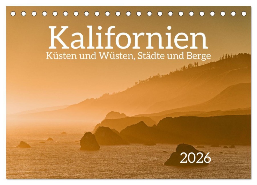 Kalifornien - Küsten und Wüsten, Städte und Berge (Tischkalender 2026 DIN A5 quer), CALVENDO Monatskalender - Jörg Dauerer