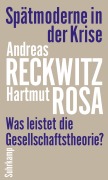 Cover-Bild zum Titel 'Spätmoderne in der Krise' von 'Andreas Reckwitz, Hartmut Rosa'