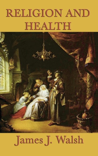 Religion and Health - James J. Walsh