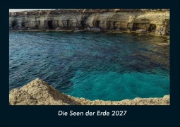 Cover-Bild zum Titel 'Die Seen der Erde 2027 Fotokalender DIN A4' von 'Tobias Schmitt, Kevin Heber'