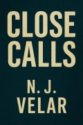 Cover-Bild zum Titel 'Close Calls (Close Calls Series, #1)' von 'N. J. Velar'