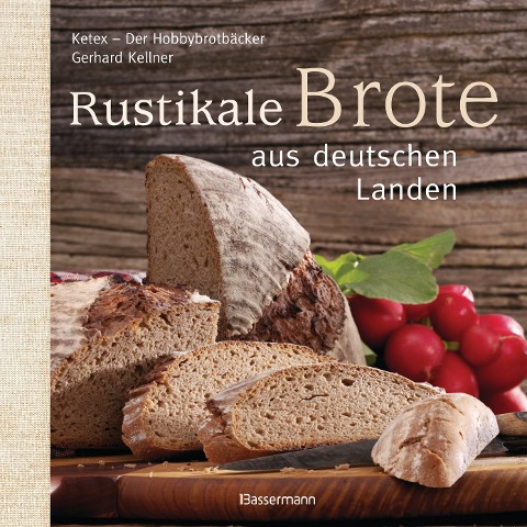 Rustikale Brote aus deutschen Landen - Gerhard Kellner