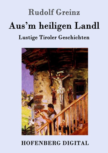 Aus'm heiligen Landl - Rudolf Greinz