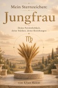 Cover-Bild zum Titel 'Mein Sternzeichen:  Jungfrau' von 'Elias Baum'