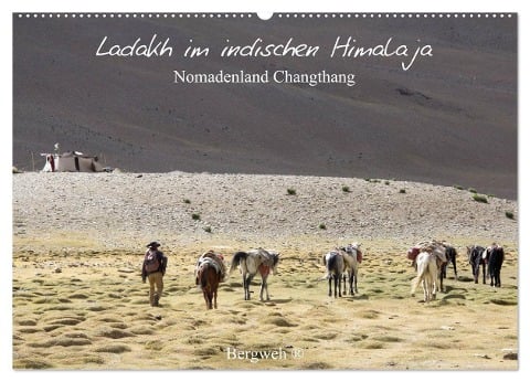 Ladakh im indischen Himalaja - Nomadenland Changthang - Bergweh ® (Wandkalender 2025 DIN A2 quer), CALVENDO Monatskalender - Barbara Esser