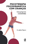 Cover-Bild zum Titel 'Psicoterapia psicodramática com crianças' von 'Rosalba Filipini'