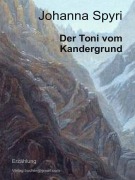 Cover-Bild zum Titel 'Der Toni von Kandergrund' von 'Johanna Spyri'