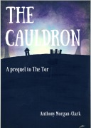 Cover-Bild zum Titel 'The Cauldron: a prequel to The Tor (The Tor prequel and trilogy, #1)' von 'Anthony Morgan-Clark'