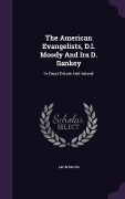 The American Evangelists, D.l. Moody And Ira D. Sankey: In Great Britain And Ireland - Anonymous