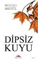 Dipsiz Kuyu - Mustafa Akgül