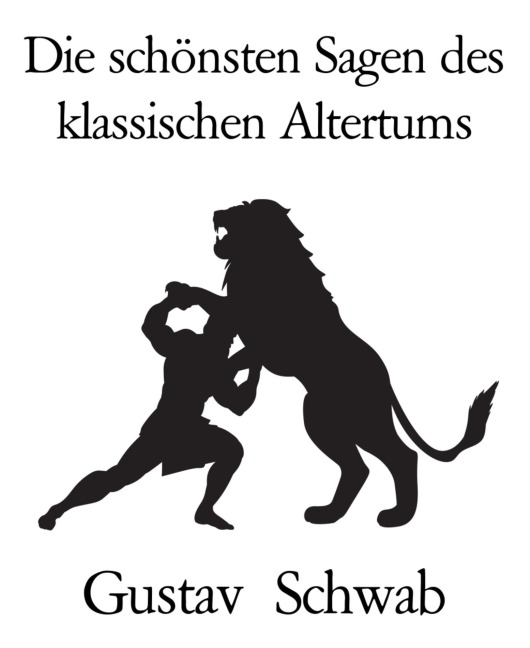 Die schönsten Sagen des klassischen Altertums - Gustav Schwab