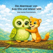 Cover-Bild zum Titel 'Die Abenteuer von Eule Ella und Wiesel Willi' von 'Nina Schubert'