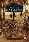 Cover-Bild zum Titel 'St. Louis in the Civil War' von 'Dawn Dupler, Cher Petrovic'
