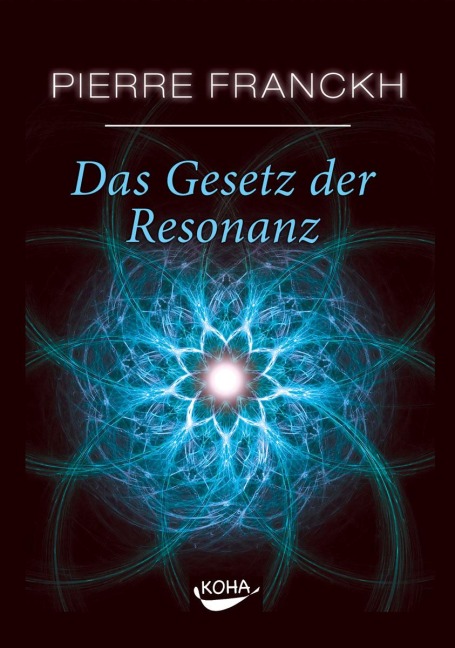 Das Gesetz der Resonanz - Pierre Franckh