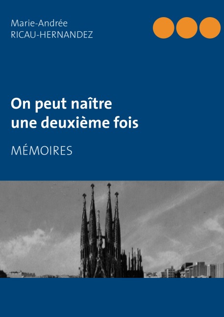 On peut naître une deuxième fois - Marie-Andrée Ricau-Hernandez