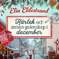 Cover-Bild zum Titel 'Kärlek och annan galenskap i december' von 'Elin Eldestrand'