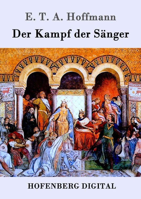 Der Kampf der Sänger - E. T. A. Hoffmann