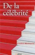 Cover-Bild zum Titel 'De la célébrité' von 'Frédéric Monneyron'