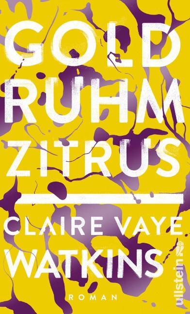 Gold Ruhm Zitrus - Claire Vaye Watkins