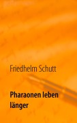 Cover-Bild zum Titel 'Pharaonen leben länger' von 'Friedhelm Schutt'